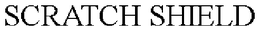 SCRATCH SHIELD trademark