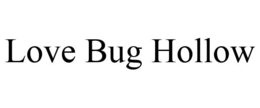 LOVE BUG HOLLOW trademark