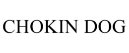 CHOKIN DOG trademark