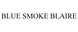 BLUE SMOKE BLAIRE trademark