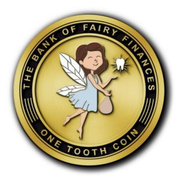 THE BANK OF FAIRY FINANCES ONE TOOTH COIN trademark