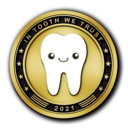 IN TOOTH WE TRUST 2021 trademark