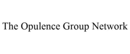 THE OPULENCE GROUP NETWORK trademark