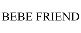 BEBE FRIEND trademark
