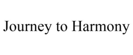 JOURNEY TO HARMONY trademark