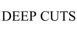 DEEP CUTS trademark