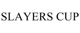 SLAYERS CUP trademark