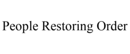 PEOPLE RESTORING ORDER trademark