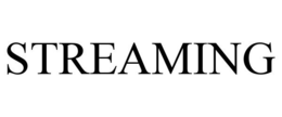 STREAMING trademark