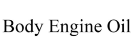 BODY ENGINE OIL trademark