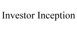 INVESTOR INCEPTION trademark
