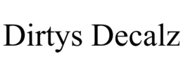 DIRTYS DECALZ trademark