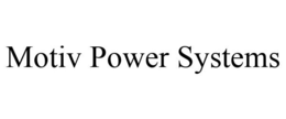 MOTIV POWER SYSTEMS trademark