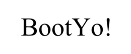 BOOTYO! trademark