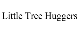 LITTLE TREE HUGGERS trademark