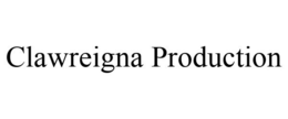 CLAWREIGNA PRODUCTION trademark