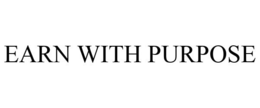 EARN WITH PURPOSE trademark