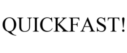 QUICKFAST! trademark