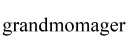 GRANDMOMAGER trademark