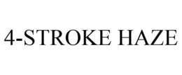 4-STROKE HAZE trademark