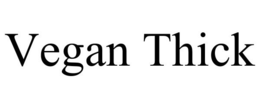 VEGAN THICK trademark