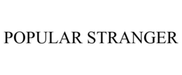 POPULAR STRANGER trademark