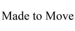 MADE TO MOVE trademark