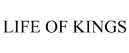 LIFE OF KINGS trademark
