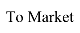 TO MARKET trademark
