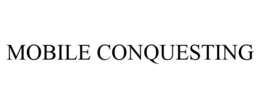 MOBILE CONQUESTING trademark