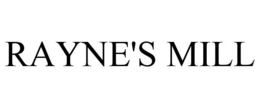 RAYNE'S MILL trademark