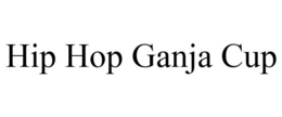 HIP HOP GANJA CUP trademark