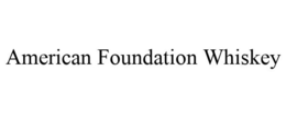 AMERICAN FOUNDATION WHISKEY trademark