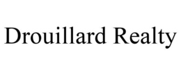 DROUILLARD REALTY trademark