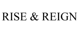 RISE & REIGN trademark