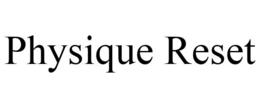 PHYSIQUE RESET trademark