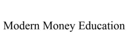 MODERN MONEY EDUCATION trademark