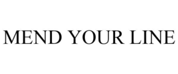 MEND YOUR LINE trademark