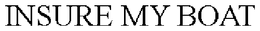 INSURE MY BOAT trademark