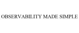 OBSERVABILITY MADE SIMPLE trademark