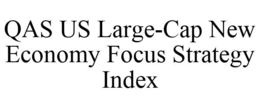 QAS US LARGE-CAP NEW ECONOMY FOCUS STRATEGY INDEX trademark