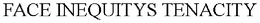 FACE INEQUITYS TENACITY trademark