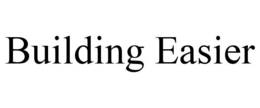 BUILDING EASIER trademark
