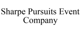SHARPE PURSUITS EVENT COMPANY trademark