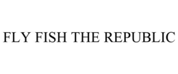 FLY FISH THE REPUBLIC trademark