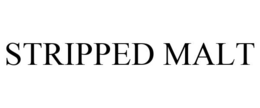 STRIPPED MALT trademark