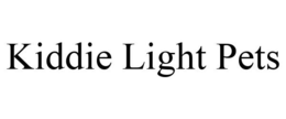 KIDDIE LIGHT PETS trademark