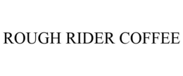 ROUGH RIDER COFFEE trademark