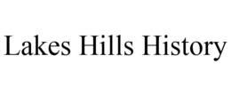 LAKES HILLS HISTORY trademark