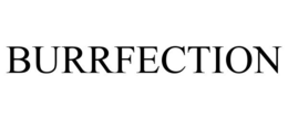 BURRFECTION trademark